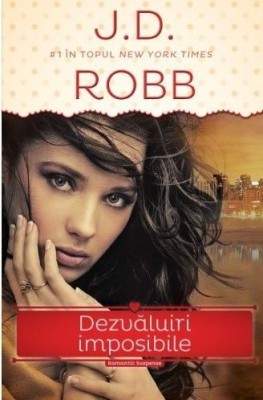 Dezvaluiri imposibile &amp;ndash; J. D. Robb foto