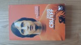 Johan Cruyff - Driblingul meu . Autobiografia ( 2017 ) fotbal istoria fotbalului