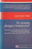 PE URMELE BELGIEI ORIENTULUI-LAURENTIU VLAD-341320
