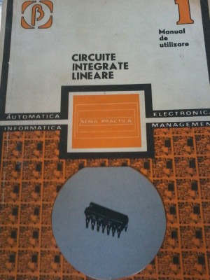 Circuite integrate lineare. Manual de utilizare (vol 1) foto