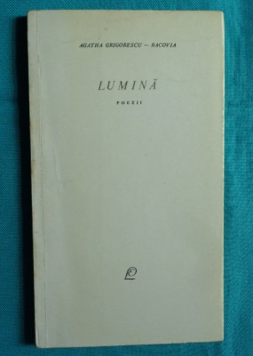 Agatha Grigorescu Bacovia &amp;ndash; Lumina ( prima editie ) foto