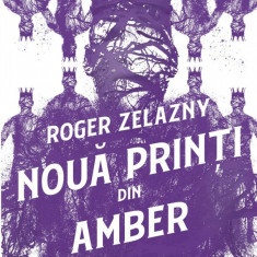 Cronicile din Amber #1. Nouă prinți din Amber - Roger Zelazny