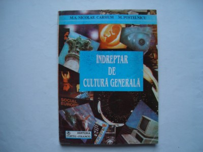 Indreptar de cultura generala (vol. I) - M.A. Nicolae Carsium, M. Postelnicu foto