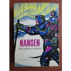 Fridtjof Nansen - Prin noapte si gheata (1962, ed. cartonata)