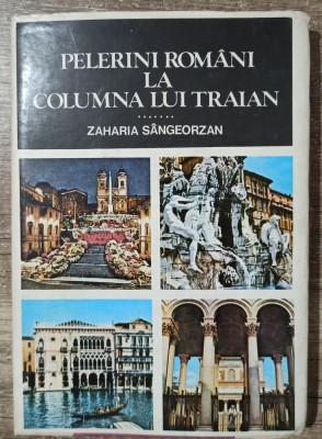 Pelerini romani la columna lui Traian - Zaharia Singeorzan foto