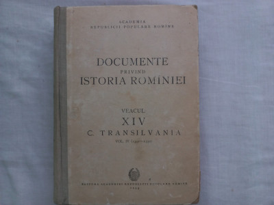 DOCUMENTE PRIVIND ISTORIA ROMANIEI: VEACUL XIV C. TRANSILVANIA- VOL.IV 1341-1350 foto