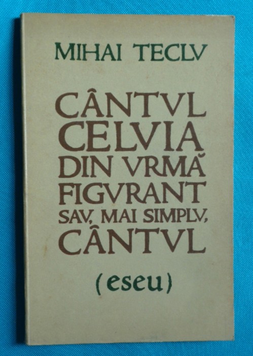 Mihai Teclu &ndash; Cantul celuia din urma ( cu dedicatie si autograf )