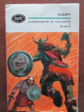 Pretendenți la Coroană de Henrik Ibsen. Carte veche Teatru &amp; Beletristică, Ed. Pentru Literatura 1969, 439 pagini.
