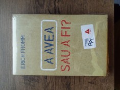 Erich Fromm &amp;ndash; A avea sau a fi. Sigilată! foto