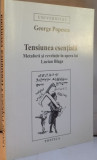 TENSIUNEA ESENTIALA, METAFORA SI REVELATIE IN OPERA LUI LUCIAN BLAGA de GEORGE POPESCU, 1997
