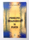 PROBLEMA IMAGINARULUI LA PLOTIN de E. MOUTSOPOULOS , 2002