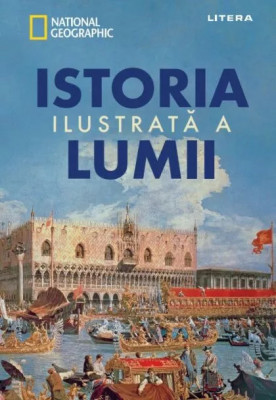 National Geographic - Istoria ilustrată a lumii foto