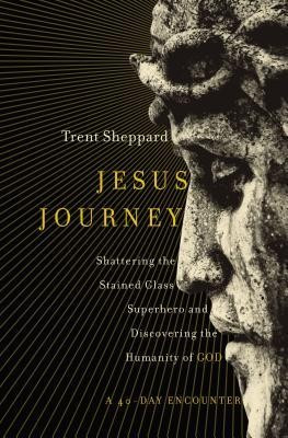 Jesus Journey: Shattering the Stained Glass Superhero and Discovering the Humanity of God foto