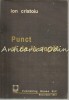 Punct Si De La Capat - Ion Cristoiu, Publishing House Elf, 1991, Bucuresti, Roman, 250 Pagini
