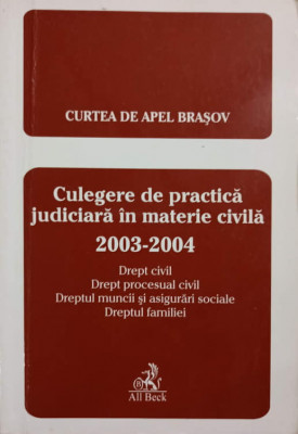 CULEGERE DE PRACTICA JUDICIARA IN MATERIE CIVILA 2003-2004-O. DRAGHICI, M. POPESCU SI COLAB. foto