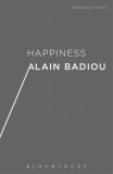 Happiness | Alain Badiou, Bloomsbury Publishing PLC