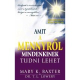 Amit a mennyről mindenkinek tudni lehet - Mary Kathryn Baxter