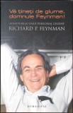 Va tineti de glume, domnule Feynman - Richard P. Feynman, Humanitas, 2013, Romana, Paperback, 354 pagini
