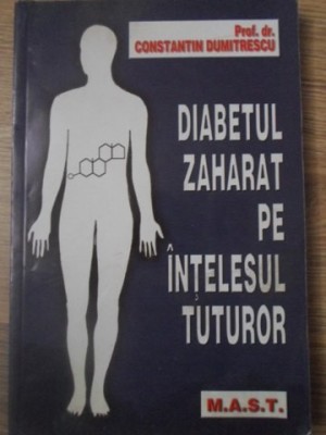 DIABETUL ZAHARAT PE INTELESUL TUTUROR-C. DUMITRESCU foto