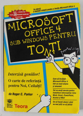 MICROSOFT OFFICE 4 SUB WINDOWS PENTRU TO( N) TI de ROGER C. PARKER , 1996 foto
