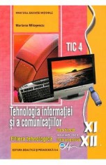 Tehnologia informatiei si a comunicatiilor. TIC 4 - Clasele 11 si 12 - Manual - Mariana Milosescu
