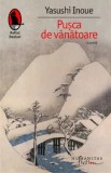 Pusca de vanatoare/Yasushi Inoue, Humanitas Fiction