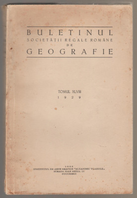 Buletinul Societatii Regale Romane de Geografie - Tomul XLVIII (1929) foto