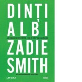 Dinti albi - Zadie Smith