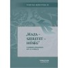 Haza - szeretet - hűs&eacute;g - A soproni n&eacute;pszavaz&aacute;s elő- &eacute;s ut&oacute;&eacute;lete - Veritas k&ouml;nyvek 35. - Orosz L&aacute;szl&oacute;