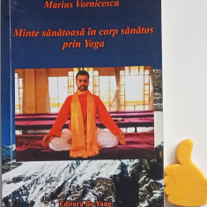 Minte sanatoasa in corp sanatos prin yoga Marius Vornicescu