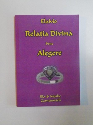 RELATIA DIVINA PRIN ALEGERE de ELA SI MOSHE ZAMUROVICH foto