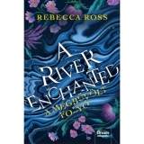 A River Enchanted - A megbűv&ouml;lt foly&oacute; - (K&uuml;l&ouml;nleges kiad&aacute;s) - Rebecca Ross