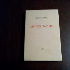 ADRIAN MANIU (dedicatie-autograf) - Cintece Tacute - 1965, 210 p.