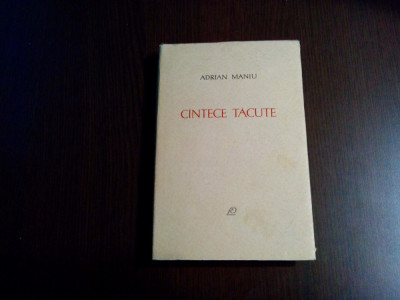 ADRIAN MANIU (dedicatie-autograf) - Cintece Tacute - 1965, 210 p. foto