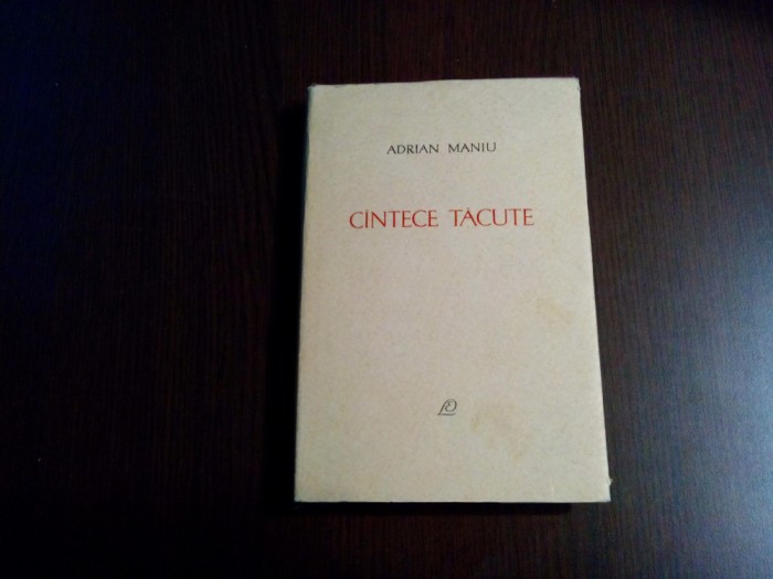 ADRIAN MANIU (dedicatie-autograf) - Cintece Tacute - 1965, 210 p.