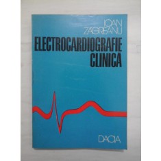 ELECTROCARDIOGRAFIE CLINICA - IOAN ZAGREANU