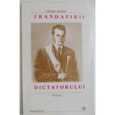 TRANDAFIRII DICTATORULUI de FRANK GEERK , 1999