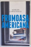 FRUMOASA AMERICANA de ADRIAN CHRISTESCU , 2021