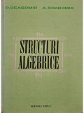 P. Dragomir - Structuri algebrice (editia 1975)