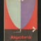 ALGEBRĂ - ZLATE BOGDANOF, EREMIA GEORGESCU-BUZĂU - MANUAL AN II LICEU, 1976