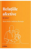 Descopera psihologia. Relatiile afective. Ma iubesti? - Maria Belen Gutierrez Bermejo