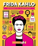 Frida Kahlo. Seria Biografie ilustrata/***