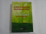 STIINTA SI MIRACOLUL MEDICINEI NATURALE - CONVORBIRI CU STEFAN MANEA DIRECTORUL HOFIGAL - ION MARIN