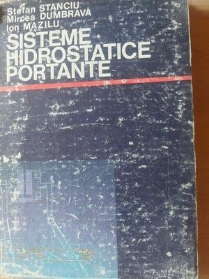 Sisteme hidrostatice portante- Stefan Stanciu, Mircea Dumbrava foto