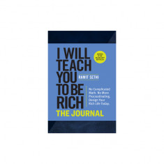 I Will Teach You to Be Rich: The Journal: Dream Your Rich Life, Then Make It Happen