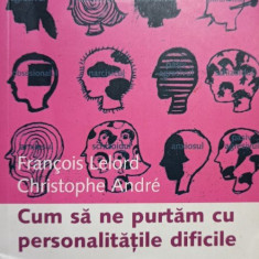 Cum sa ne purtam cu personalitatile dificile