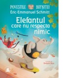 Povestile bufnitei. Elefantul care nu respecta nimic - Eric-Emmanuel Schmitt, Iustina Croitoru