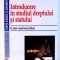 INTRODUCERE IN STUDIUL DREPTULUI SI STATULUI de DRAGOS MARIAN RADULESCU , EDITIA A II-A REVIZUITA SI ADAUGITA , 2013
