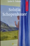 Solutia Schopenhauer - Irvin D. Yalom (putin uzata)