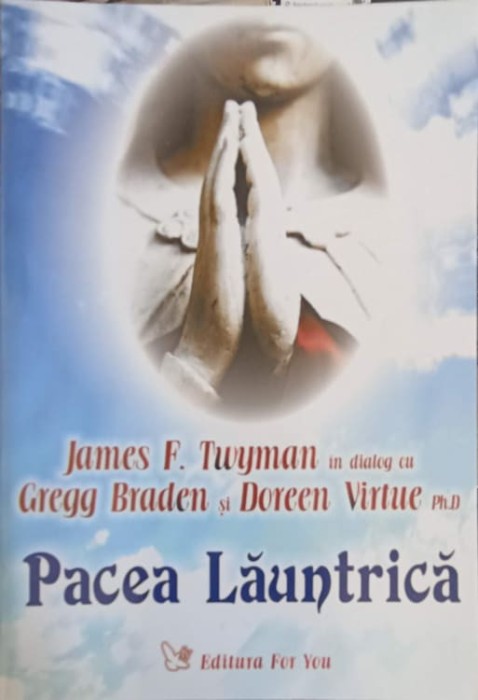 PACEA LAUNTRICA-JAMES F. TWYMAN IN DIALOG CU GREGG BRADEN SI DOREEN VIRTUE-273715